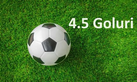 Ce inseamna SUB 4.5 goluri si PESTE 4.5 goluri .